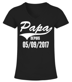 PAPA DEPUIS 05/09/2017 T-SHIRT