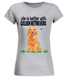 Life is better with Golden Retrievers