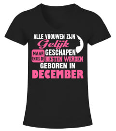 ALLE VROUWEN ZIJN GELIJK GEBOREN IN DECEMBER  T-shirt