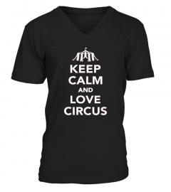  Keep Calm And Love Circus T shirt
