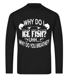 WHY DO I ICE FISH?