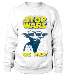 STOP WARS WE MUST - YODA