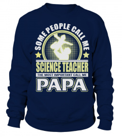 CALL ME PAPA SCIENCE TEACHER JOB SHIRTS