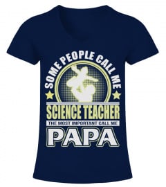 CALL ME PAPA SCIENCE TEACHER JOB SHIRTS