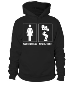 WEIGHT LIFTING - YOUR GIRLFRIEND - MY GIRLFRIEND T SHIRTS