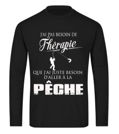 J'AI PAS BESOIN DE THÉRAPIE QUE J'AI JUSTE BESOIN DALLER À LA PÊCHE T- SHIRT