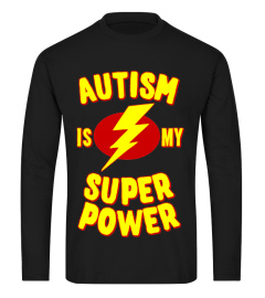 AUTISM IS MY SUPER POWER