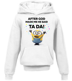 After God Made Me He Said Ta Da Shirt