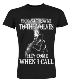 YOU CAN'T THROW ME TO THE WOLVES!!!