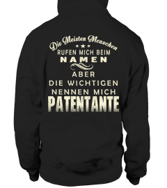 DIE MEISTEN MENSCHEN RUFEN MICH BEIM NAMEN ABER DIE WICHTIGEN NENNEN MICH PETANTE T-SHIRT