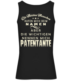 DIE MEISTEN MENSCHEN RUFEN MICH BEIM NAMEN ABER DIE WICHTIGEN NENNEN MICH PETANTE T-SHIRT