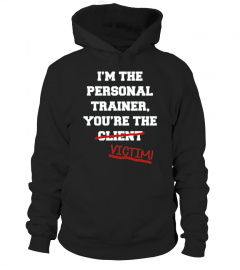  I M The Personal Trainer You Re The Victim T Shirt