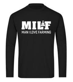 Milf Man I Love Farming Farmer T-shirt Womem's Men's Gift