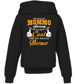 50+ Sålda - Jag kallas MOMMO eftersom jag är alldeles för Cool för att kallas MORMOR