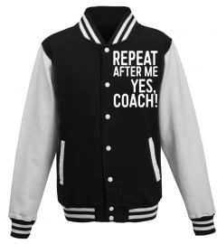 Repeat After Me Yes Coach T-Shirt Funny Coaching Gift