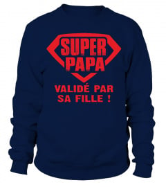 SUPER PAPA VALIDE PAR SA FILLE  T-SHIRT