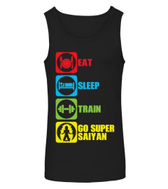 EAT, SLEEP, TRAIN.. GO SUPER SAIYAN!