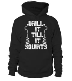 DRILL IT TILL IT SQUIRTS 2