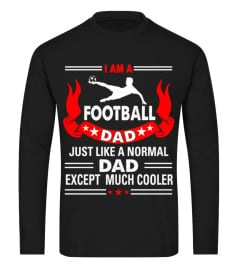 Football Dad Like Normal Dad Except Cooler