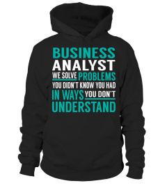 Business Analyst We Solve Problems