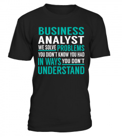 Business Analyst We Solve Problems