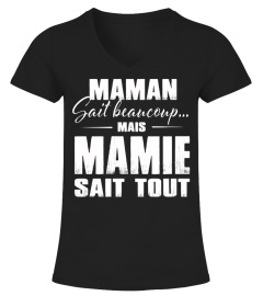 MAMAN SAIT BEAUCOUP MAIS MAMIE SAIT TOUT T-SHIRT