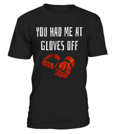 Had Me At Gloves Off