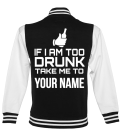 IF I AM TOO DRUNK