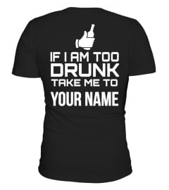 IF I AM TOO DRUNK