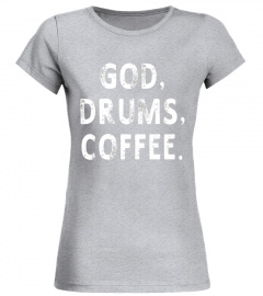 God Drums Coffee Drummer T-Shirt Women Men Musician Gift