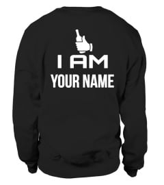 I AM YOUR NAME T-SHIRT