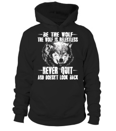 BE THE WOLF - NEVER QUIT