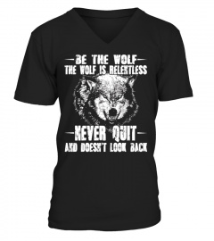 BE THE WOLF - NEVER QUIT