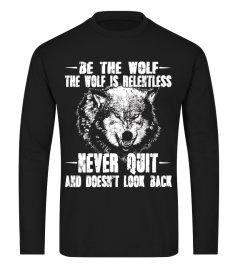 BE THE WOLF - NEVER QUIT