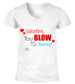 Valentine blow you