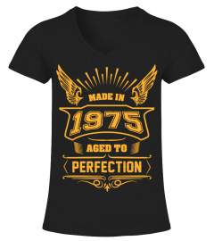 MADE IN 1975 - AGED TO PERFECTION