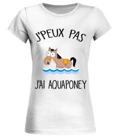 J'Peux Pas J'Ai Aquaponey Tshirts