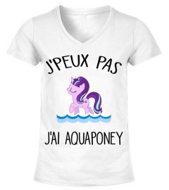J'Peux Pas J'Ai Aquaponey Tshirts