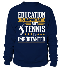 Tennis is imporatnter T Shirt 