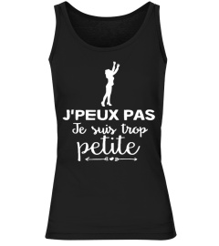 JE SUIS TROP PETITE J'PEUX PAS!