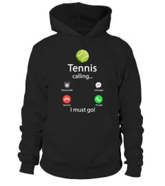 Tennis Is Calling And I Must Go T-Shirt