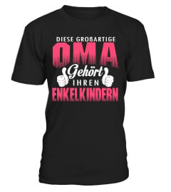 DIESE GROBARTIGE OMA GEHORT IHREN ENKELKINDERN T-SHIRT