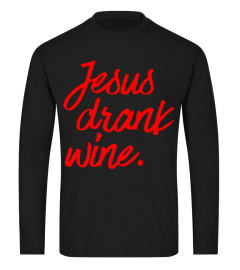 Jesus Drank wine