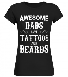 Awesome Dads Have Tattoos and Beards T Shirt Fathers Day