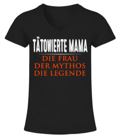 TATOWIERTE MAMA DIE FRAU DER MYTHOS DIE LEGENDE T-shirt