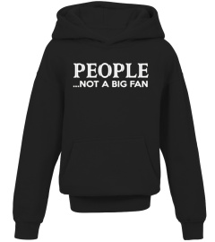 People Not a Big Fan Funny Graphic Shirt