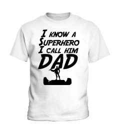 I Know A Superhero I Call Him Dad Shirt