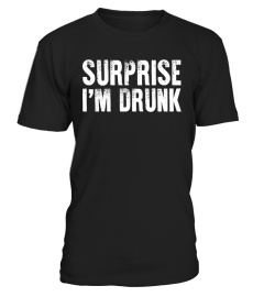 Surprise, I'm Drunk