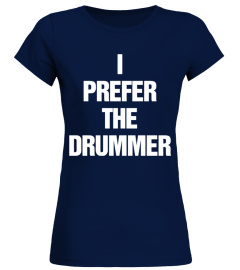 I Prefer The Drummer