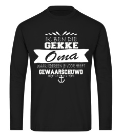 IK BEN DIE GEKKE OMA GEWAARSCHUWD T-SHIRT